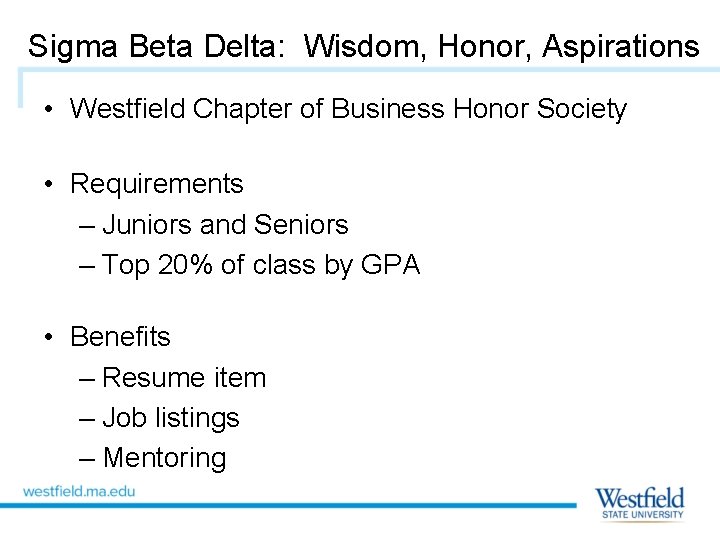 Sigma Beta Delta: Wisdom, Honor, Aspirations • Westfield Chapter of Business Honor Society •