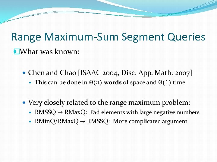 Range Maximum-Sum Segment Queries � 