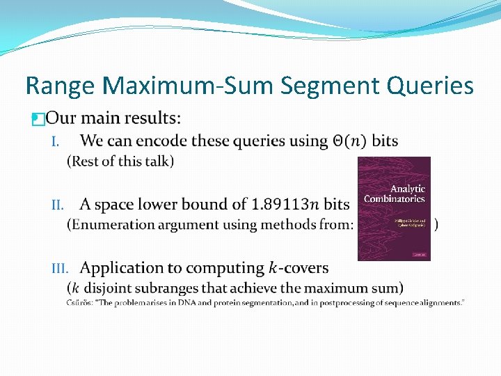 Range Maximum-Sum Segment Queries � 