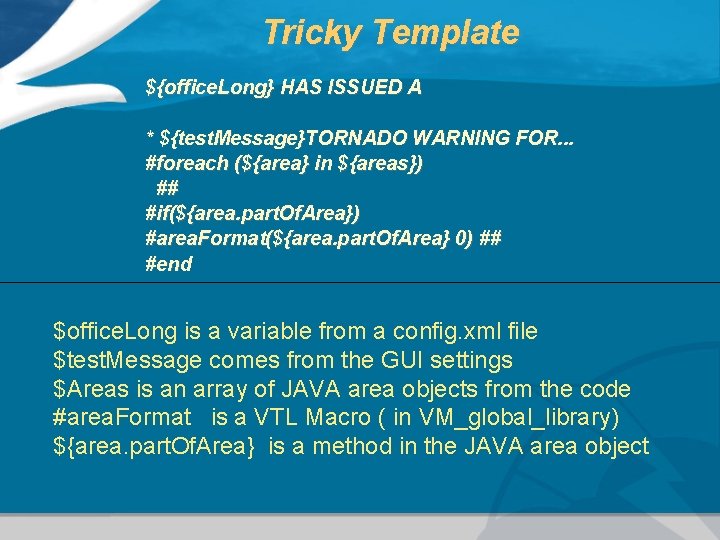 Tricky Template ${office. Long} HAS ISSUED A * ${test. Message}TORNADO WARNING FOR. . .