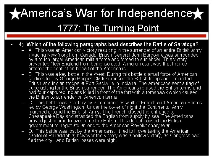 America’s War for Independence 1777: The Turning Point • 4) Which of the following