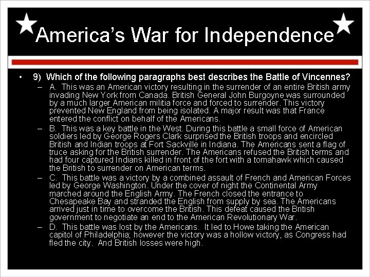 America’s War for Independence • 9) Which of the following paragraphs best describes the