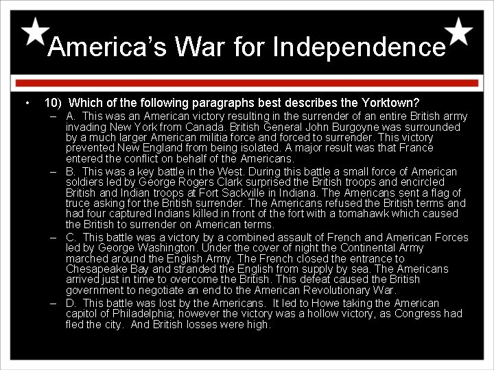 America’s War for Independence • 10) Which of the following paragraphs best describes the