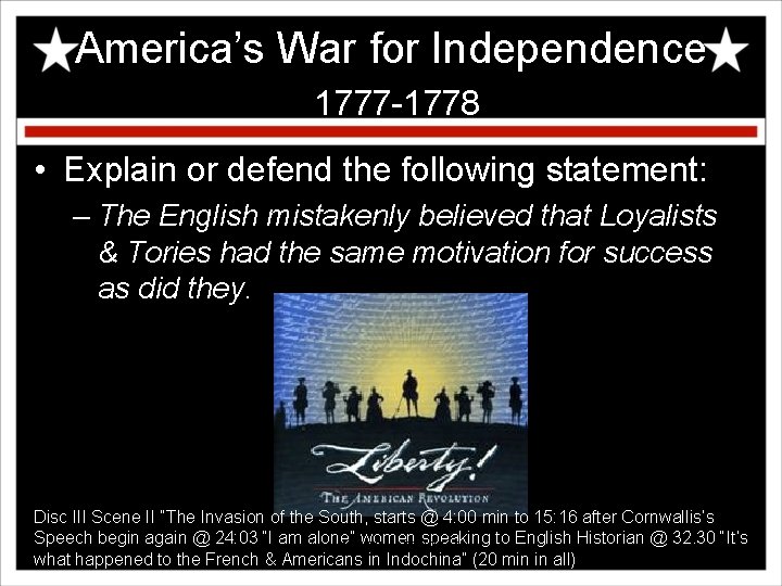 America’s War for Independence 1777 -1778 • Explain or defend the following statement: –