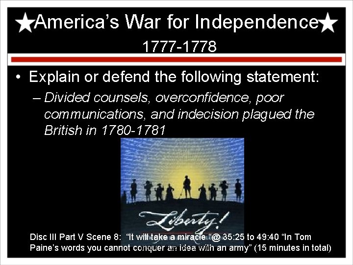 America’s War for Independence 1777 -1778 • Explain or defend the following statement: –