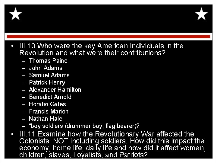  • III. 10 Who were the key American Individuals in the Revolution and