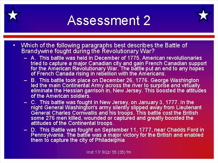 Assessment 2 • Which of the following paragraphs best describes the Battle of Brandywine