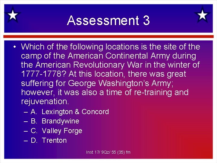 Assessment 3 • Which of the following locations is the site of the camp