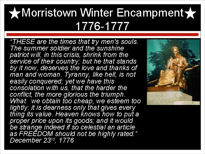 Morristown Winter Encampment 1776 -1777 • “THESE are the times that try men's souls.