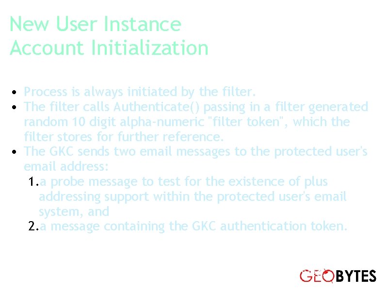 New User Instance Account Initialization • Process is always initiated by the filter. •