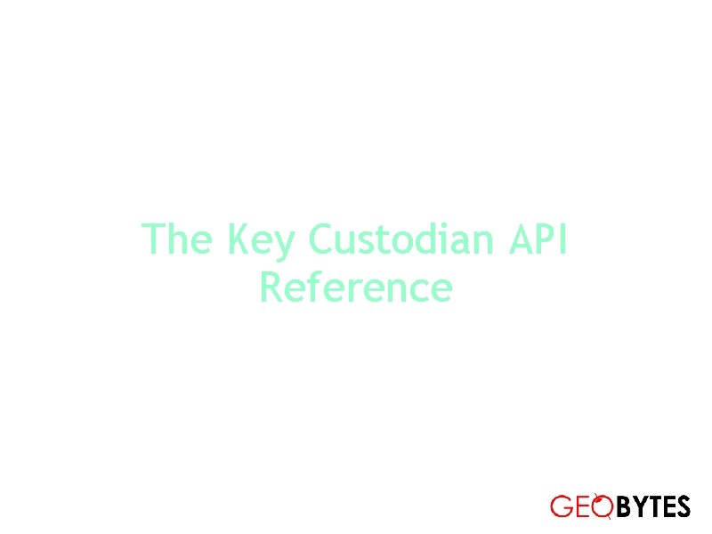 The Key Custodian API Reference 