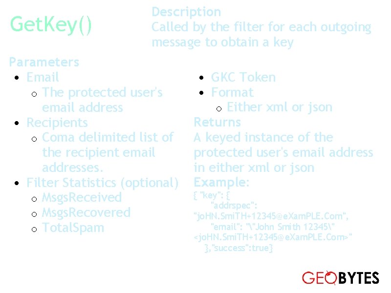 Get. Key() Description Called by the filter for each outgoing message to obtain a