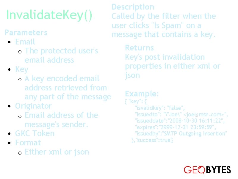 Invalidate. Key() Parameters • Email o The protected user's email address • Key o