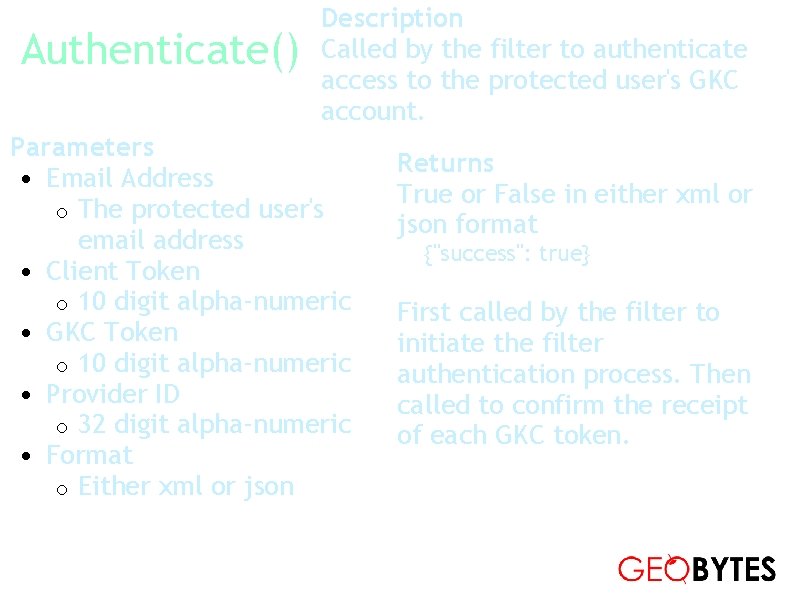 Authenticate() Description Called by the filter to authenticate access to the protected user's GKC