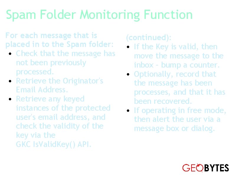 Spam Folder Monitoring Function For each message that is placed in to the Spam