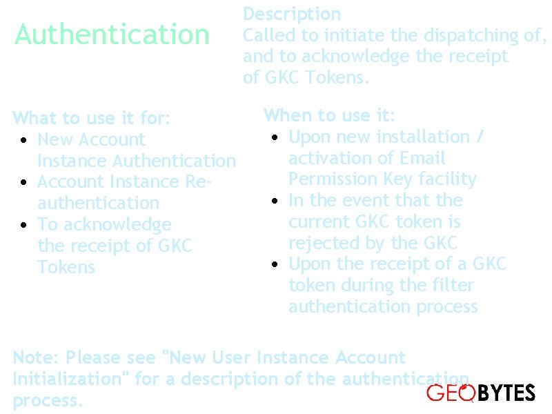 Authentication What to use it for: • New Account Instance Authentication • Account Instance
