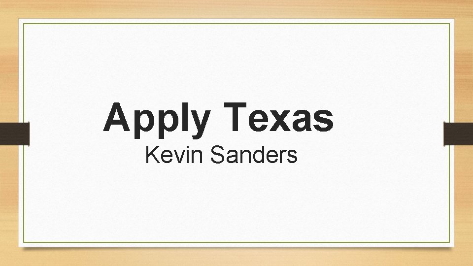 Apply Texas Kevin Sanders 