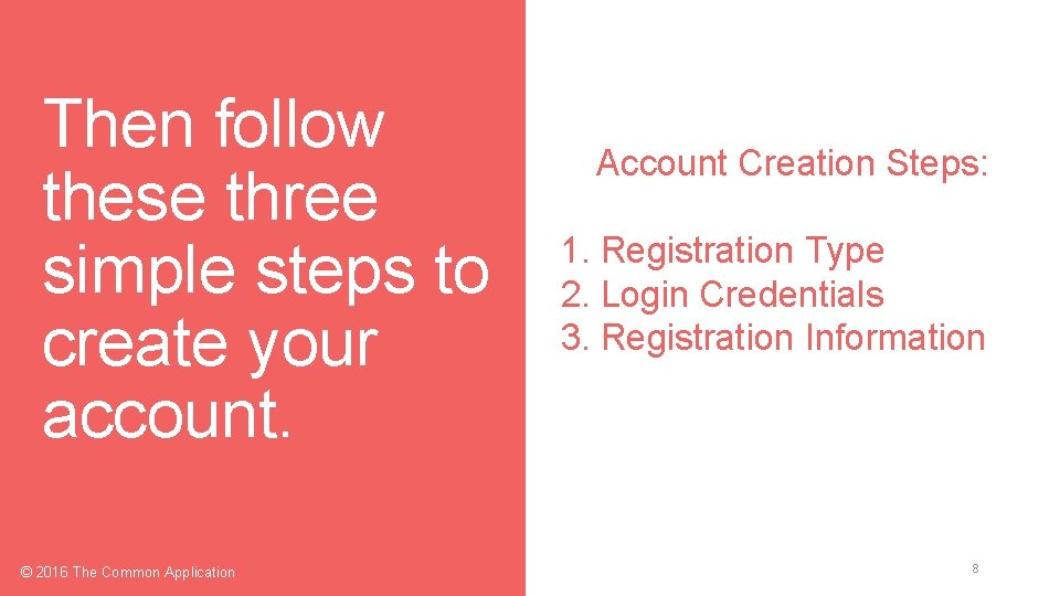 Then follow these three simple steps to create your account. © 2016 The Common