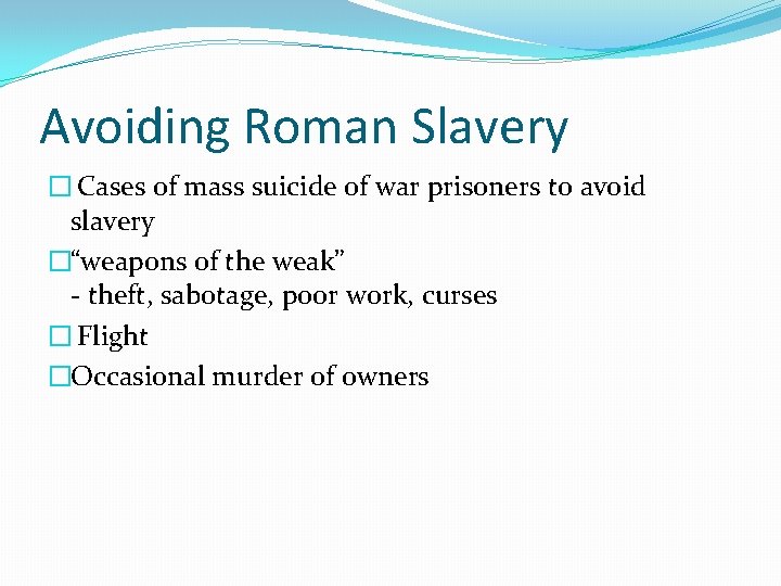 Avoiding Roman Slavery � Cases of mass suicide of war prisoners to avoid slavery Avoiding Roman Slavery � Cases of mass suicide of war prisoners to avoid slavery