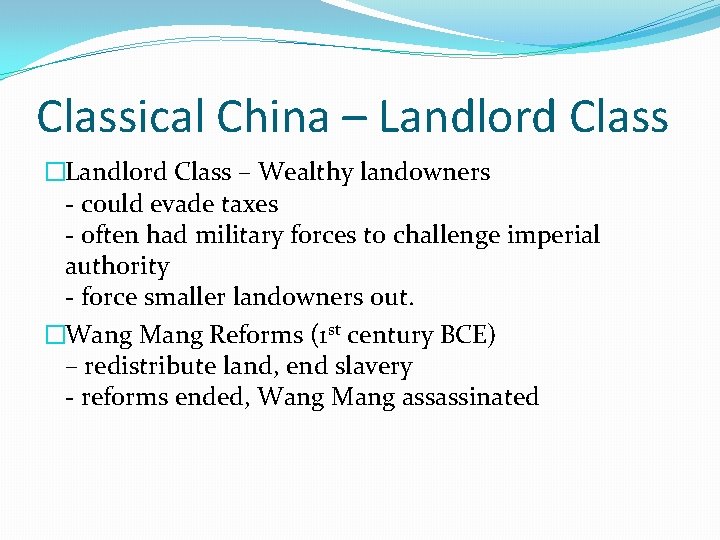 Classical China – Landlord Class �Landlord Class – Wealthy landowners - could evade taxes Classical China – Landlord Class �Landlord Class – Wealthy landowners - could evade taxes