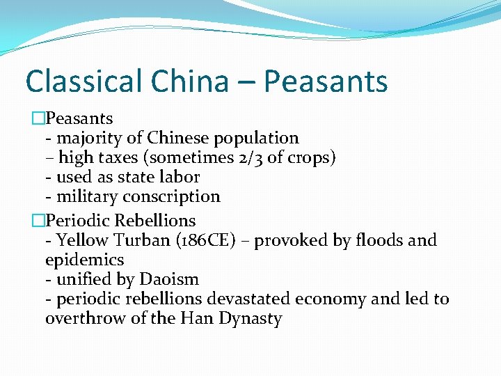 Classical China – Peasants �Peasants - majority of Chinese population – high taxes (sometimes Classical China – Peasants �Peasants - majority of Chinese population – high taxes (sometimes