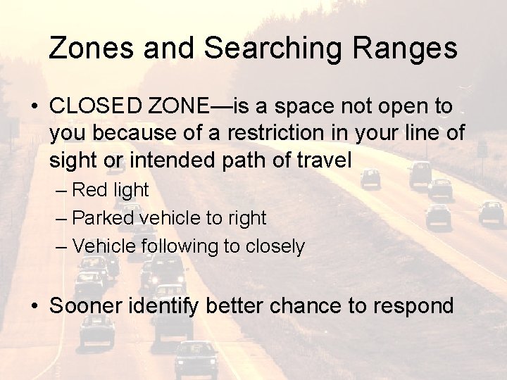 Zones and Searching Ranges • CLOSED ZONE—is a space not open to you because