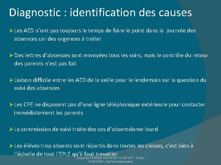 Diagnostic : identification des causes Ø Les AED n’ont pas toujours le temps de