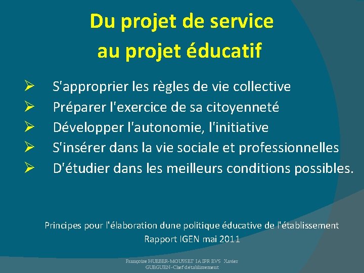 Du projet de service au projet éducatif Ø Ø Ø S'approprier les règles de