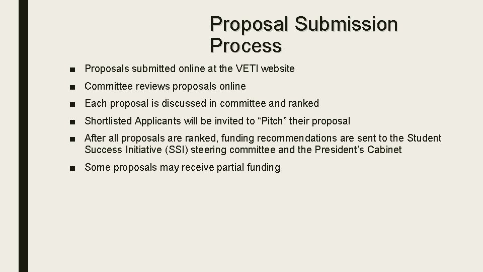 Proposal Submission Process ■ Proposals submitted online at the VETI website ■ Committee reviews