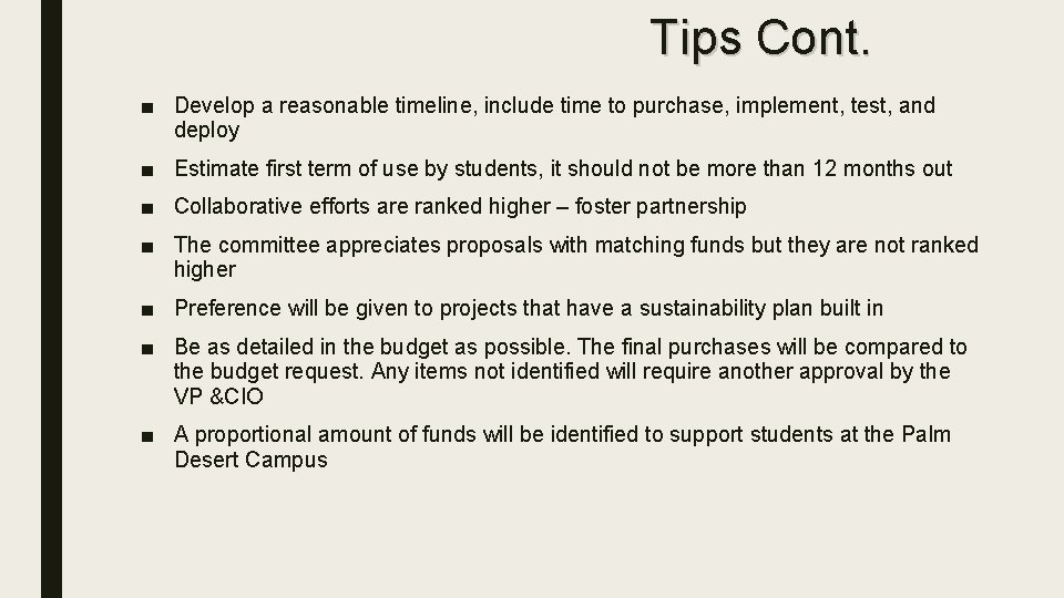 Tips Cont. ■ Develop a reasonable timeline, include time to purchase, implement, test, and