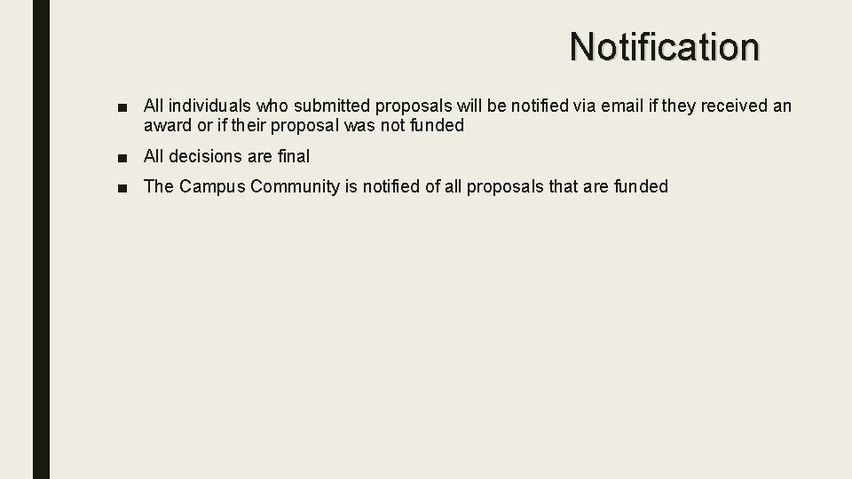 Notification ■ All individuals who submitted proposals will be notified via email if they