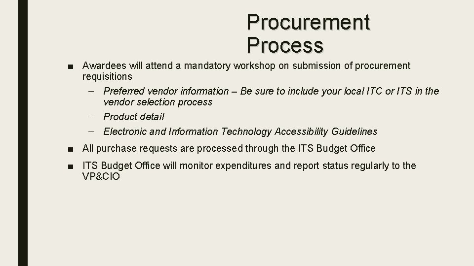 Procurement Process ■ Awardees will attend a mandatory workshop on submission of procurement requisitions