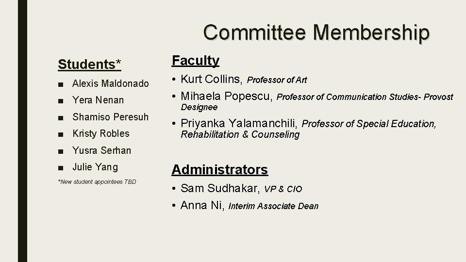 Committee Membership Students* Faculty ■ Alexis Maldonado • Kurt Collins, Professor of Art •