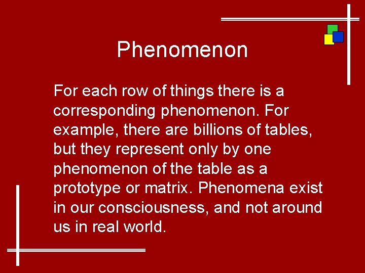 Phenomenon For each row of things there is a corresponding phenomenon. For example, there