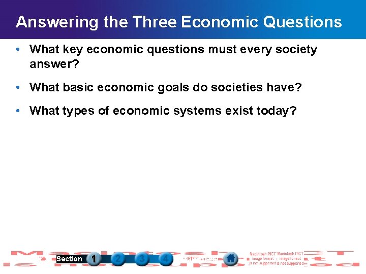 Answering the Three Economic Questions • What key economic questions must every society answer?