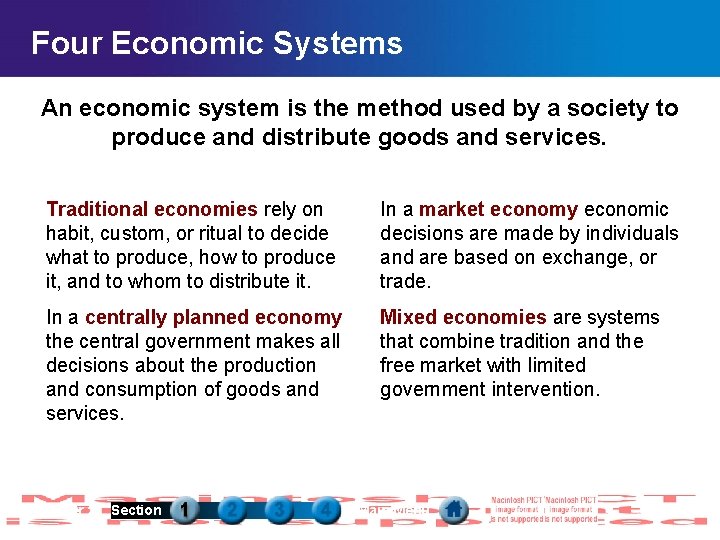 Four Economic Systems An economic system is the method used by a society to