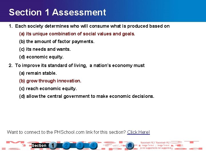 Section 1 Assessment 1. Each society determines who will consume what is produced based