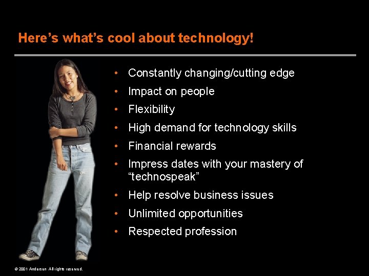 Here’s what’s cool about technology! • Constantly changing/cutting edge • Impact on people •