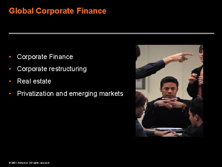 Global Corporate Finance The work you would do… • Corporate Finance • Corporate restructuring