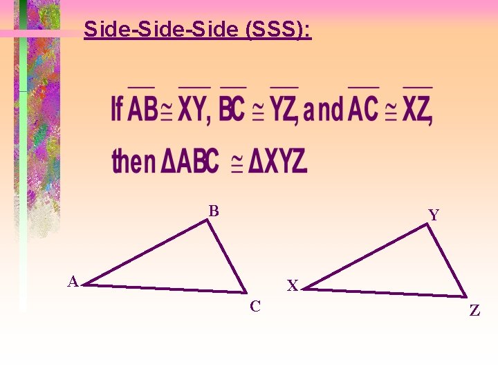 Side-Side (SSS): B Y A X C Z 