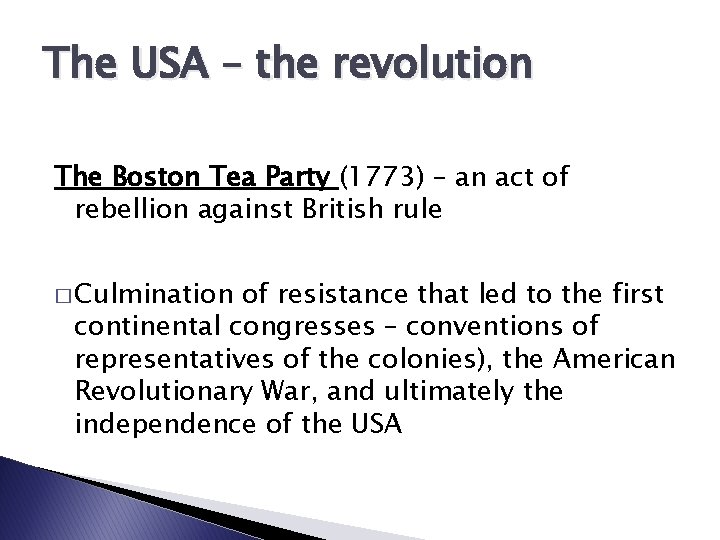 The USA – the revolution The Boston Tea Party (1773) – an act of