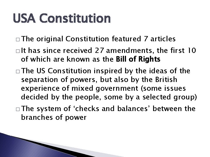 USA Constitution � The original Constitution featured 7 articles � It has since received