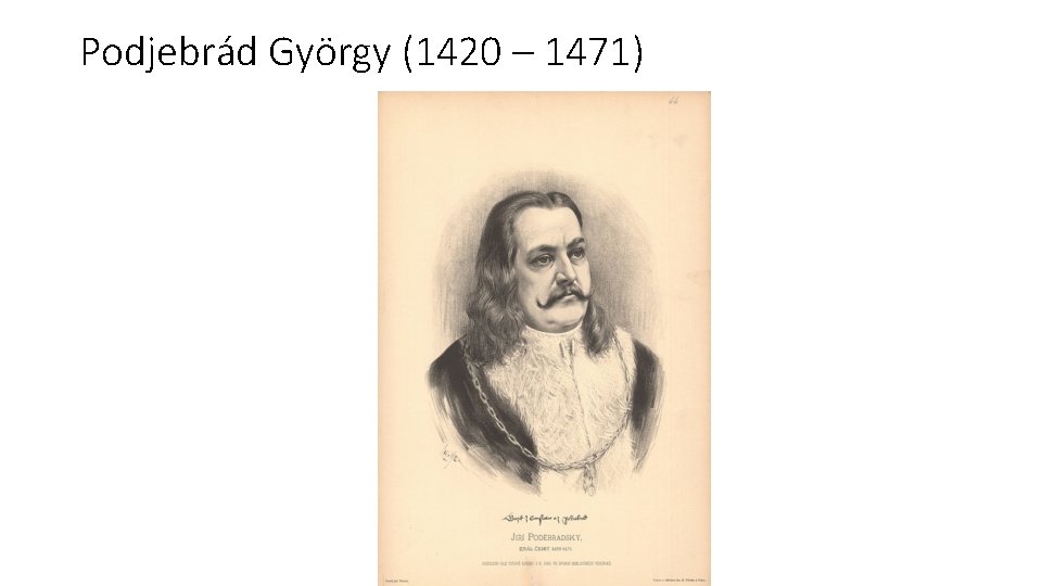 Podjebrád György (1420 – 1471) 