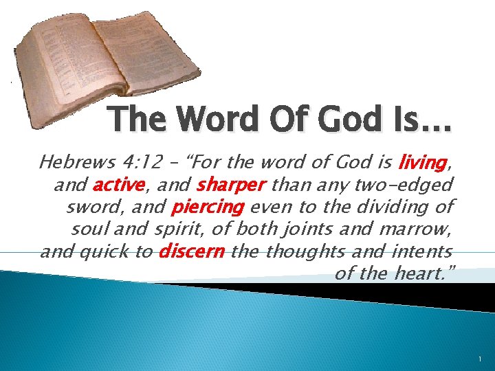 The Word Of God Is… Hebrews 4: 12 – “For the word of God