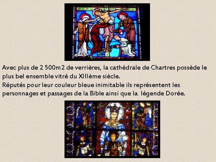 Avec plus de 2 500 m 2 de verrières, la cathédrale de Chartres possède