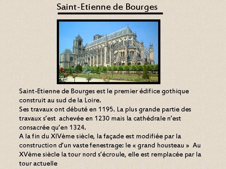 Saint-Etienne de Bourges est le premier édifice gothique construit au sud de la Loire.