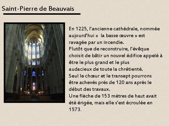 Saint-Pierre de Beauvais En 1225, l’ancienne cathédrale, nommée aujourd’hui « la basse œuvre »