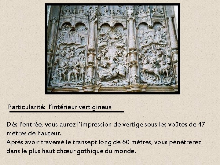 Particularité: l’intérieur vertigineux Dès l’entrée, vous aurez l’impression de vertige sous les voûtes de