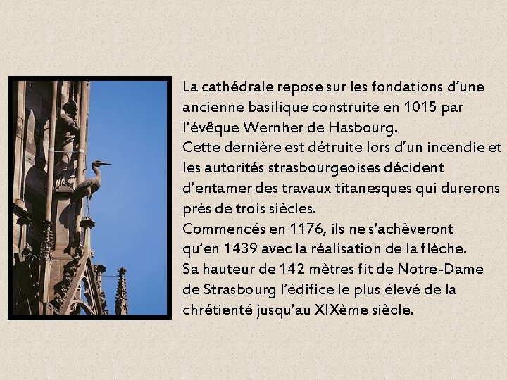 La cathédrale repose sur les fondations d’une ancienne basilique construite en 1015 par l’évêque