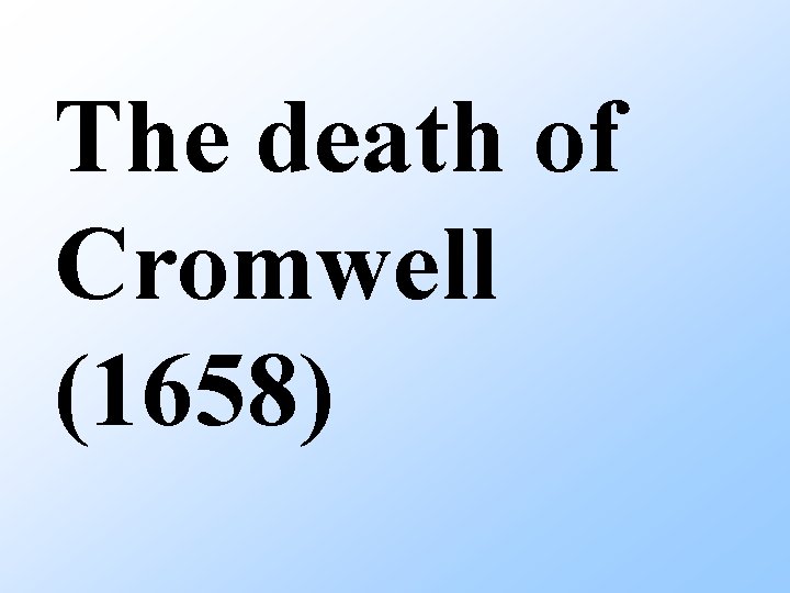 The death of Cromwell (1658) 